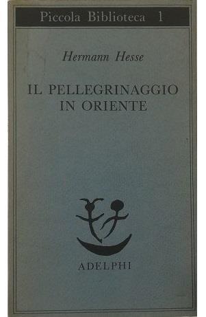 Il Pellegrinaggio In Oriente - Hermann Hesse - copertina