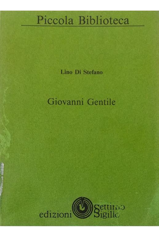 Giovanni Gentile In Venti Piccoli Saggi Un Invito Ad Una Rilettura Dell’Opera Del Più Discusso Filosofo Del Ventesimo Secolo - Lino Di Stefano - copertina