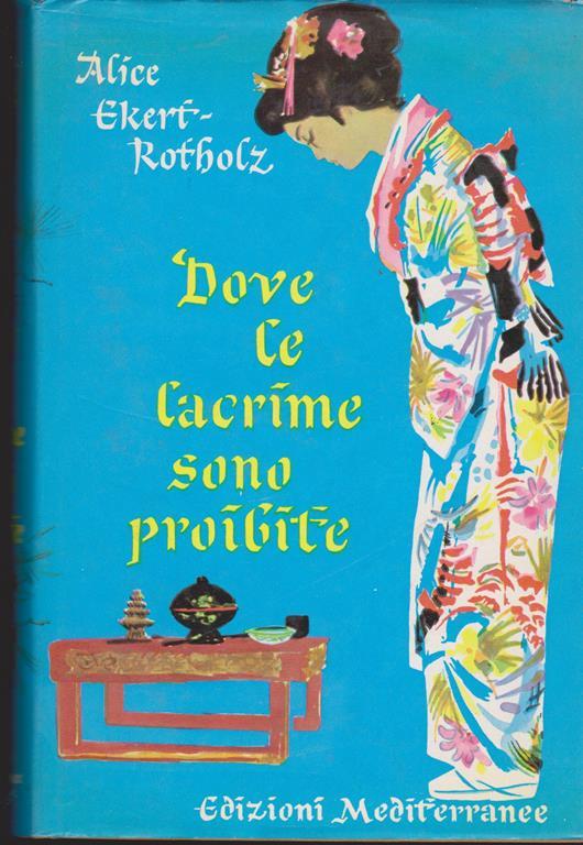 Dove le lacrime sono proibite - Alice Ekert-Rotholz - copertina