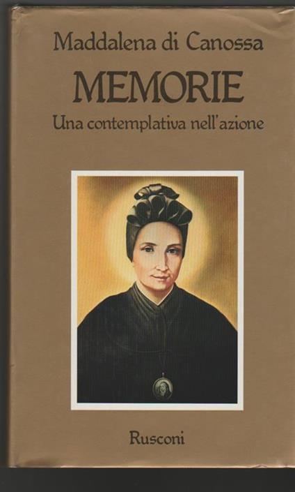 Memorie Una contemplativa nell'azione Commento a cura di Elda Pollonara - Maddalena di Canossa - copertina