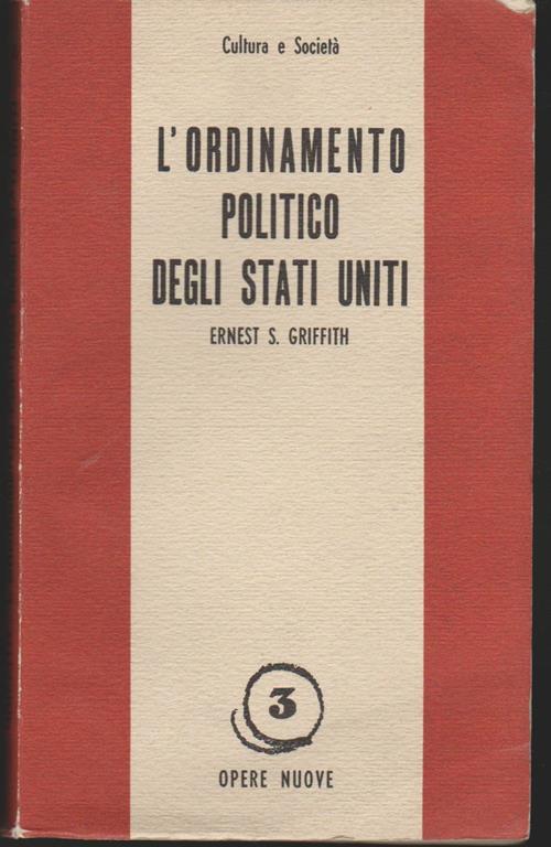 L' ordinamento politico degli Stati Uniti - Ernest S. Griffith - copertina