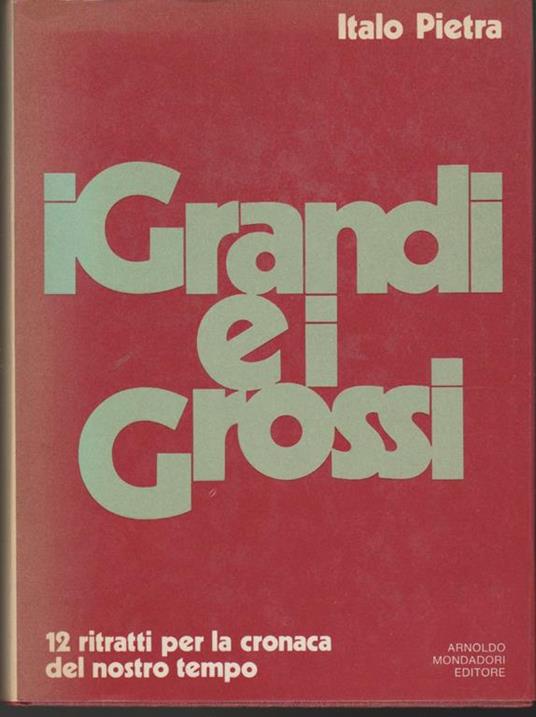 I grandi e i grossi (stampa 1973) - Italo Pietra - copertina