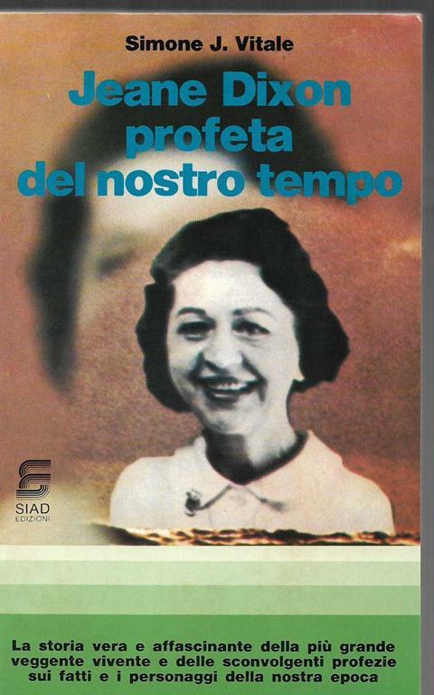 Jeane Dixon profeta del nostro tempo (stampa 1977) - Simone J. Vitale - copertina