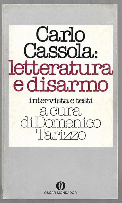 Letteratura e disarmo Intervista e testi a cura di Domenico Tarizzo (stampa 1978) - Carlo Cassola - copertina