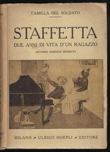 Staffetta Due anni di vita d'un ragazzo Seconda edizione riveduta - Camilla Del Soldato - copertina