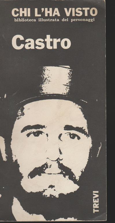 Fidel Castro Testo e ricerche di Giuliano Ferrieri - Giuliano Ferrieri - copertina