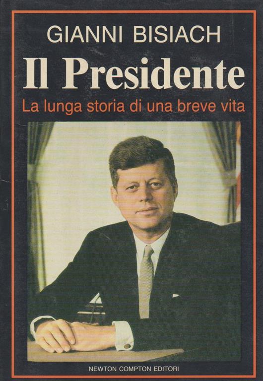 Il Presidente La lunga storia di una breve vita (stampa 1992) - Gianni Bisiach - copertina