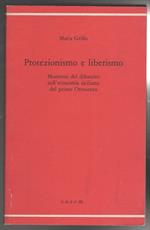 Protezionismo e liberismo Momenti del dibattito sull'economia siciliana del primo Ottocento (stampa 1994)