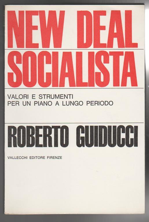 New Deal socialista Valori e strumenti per un piano a lungo periodo - Roberto Guiducci - copertina