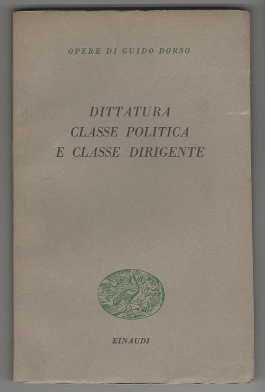 Dittatura classe politica e classe dirigente Saggi editi e inediti - Guido Dorso - copertina