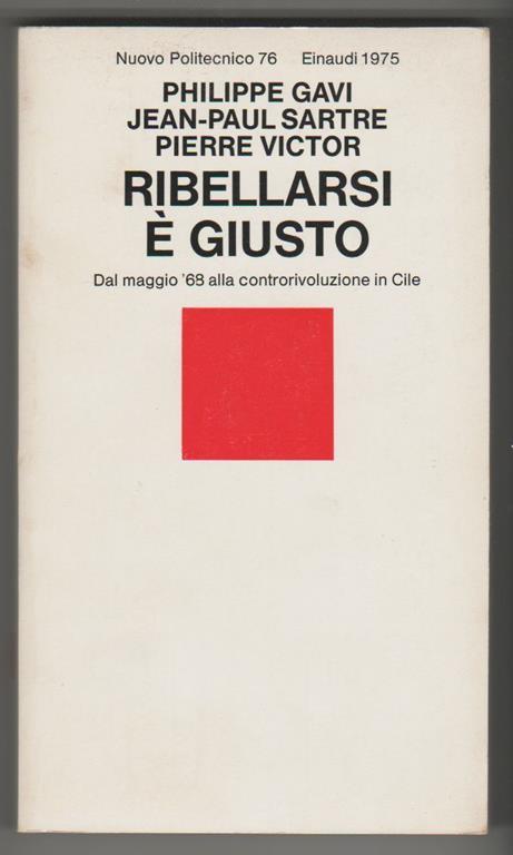 Ribellarsi è giusto Dal maggio '68 alla controrivoluzione in Cile (stampa 1975) - Philippe Gavi - copertina