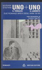 Il il terrazzo + Uno il labirinto Due romanzi brevi degli anni '50/60 Note introduttive di Luciano Inga-Pin (stampa 1984)