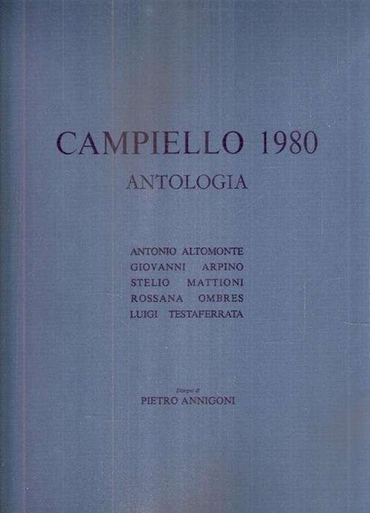 Antologia Del Campiello 1980 - Illustrazioni Di Annigoni Pietro - Antonio Altomonte,Giovanni Arpino - copertina