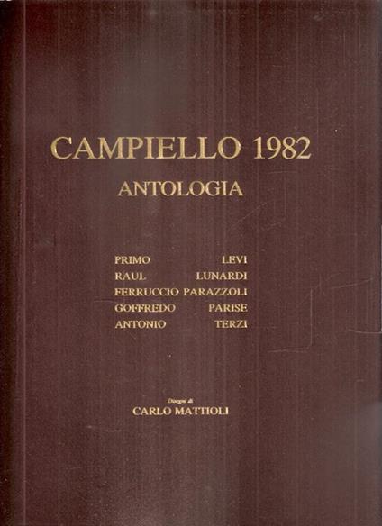 Antologia Del Campiello 1982. Illustrazioni Di Scarlo Mattiolippe - Primo Levi,Raul Lunardi,Ferruccio Perazzoli - copertina