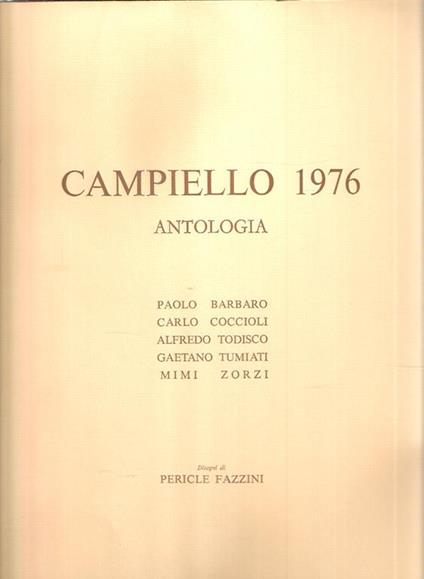 Antologia Del Campiello 1976. Illustrazioni Di Fazzini Pericle Giuseppe - Paolo Barbaro,Carlo Coccioli,Alfredo Todisco - copertina