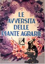 Le Avversità Delle Piante Agrarie