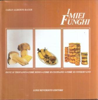 I Miei Funghi - Carlo A. Bauer - copertina