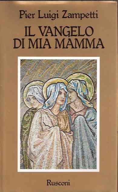 Il vangelo di mia mamma - P. Luigi Zampetti - copertina