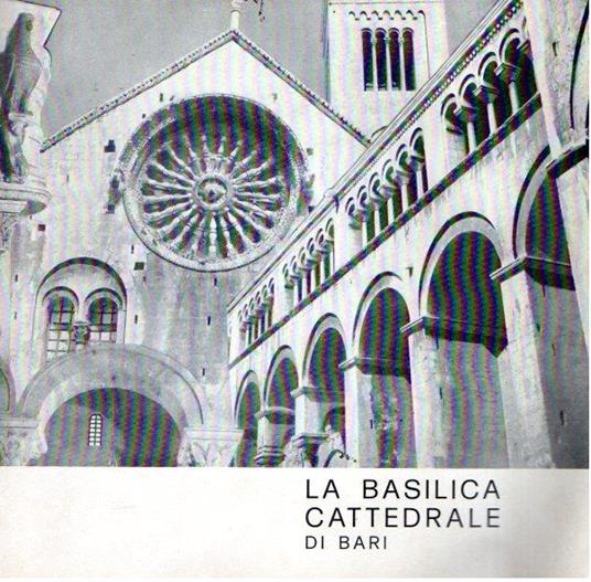 La Basilica Cattedrale Di Bari - Cesare Schino - copertina