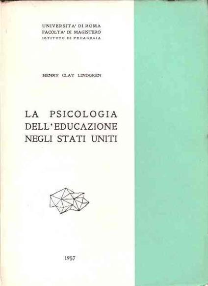 La Psicologia Dell'educazione Negli Stati Uniti - Henry Clay Lindgren - copertina