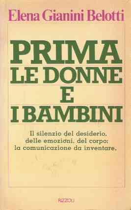 Prima Le Donne E I Bambini. Il Silenzio Del Desiderio, Delle Emozioni, Del Corpo: La Comunicazione - Elena Gianini Belotti - copertina