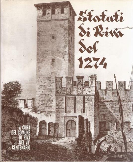 Statuti Di Riva Del 1274 - Maria Matteotti Cretti - copertina