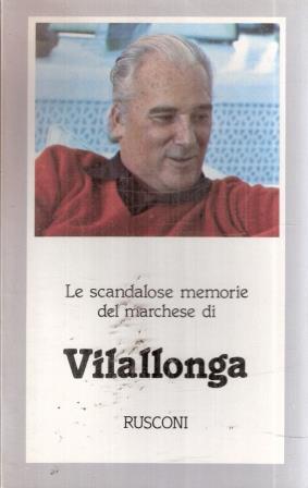 Le Scandalose Memorie Del Marchese Di Villalonga - José-Luis de Vilallonga - copertina