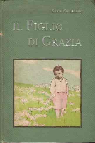 Il Figlio Di Grazia - Ill. Di Piero Chiesa - Sofia Bisi Albini - copertina