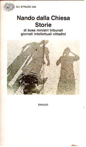 Storie Di Boss Ministri Tribunali Giornali Intellettuali Cittadini - Nando Dalla Chiesa - copertina