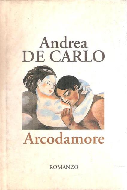 Arcodamore - Andrea De Carlo - copertina