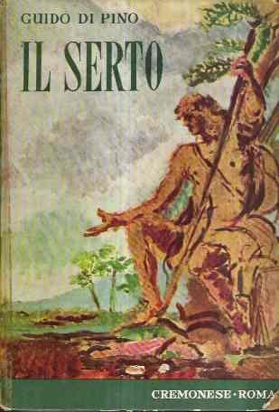 Il Serto. Antologia Italiana Per La Prima Classe Degli Istituti Tecnici E Magistrali - Guido Di Pino - copertina