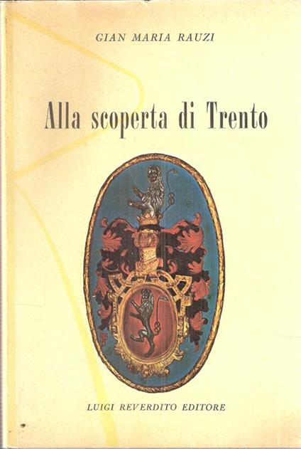 Alla Scoperta Di Trento - Gian Maria Rauzi - copertina