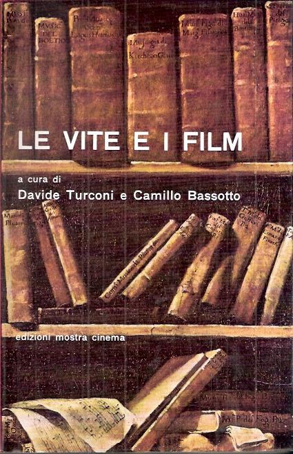 Le Vite E I Film - Davide Turconi,Camillo Bassotto - copertina