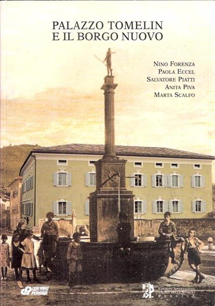 Palazzo Tomelin E Il Borgo Nuovo - Nino Forenza,Paola Eccel - copertina