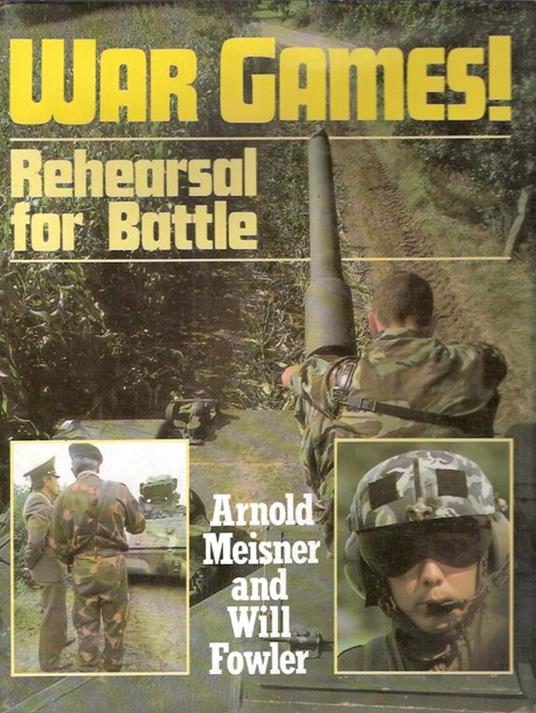 War Games! Rehearsal For Battle - Arnold Meisner,Will Fowler - copertina