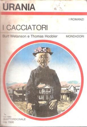 I Cacciatori - Burt Wetanson,Thomas Hoobler - copertina