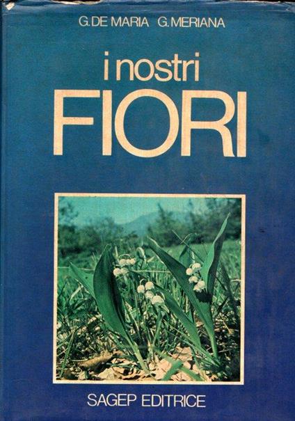 I Nostri Fiori - Giorgio De Maria,Giovanni Meriana - copertina