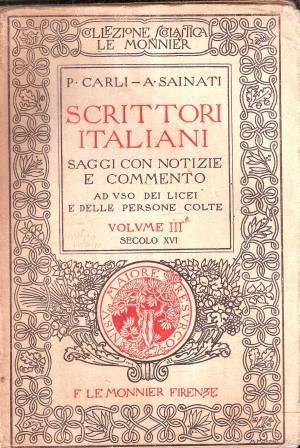 Scrittori Italiani Saggi Con Notizie E Commento Volume Iii Secolo Xvi - Plinio Carli,Augusto Sainati - copertina