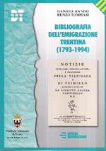 Bibliografia Dell'emigrazione Trentina (1793-1994)