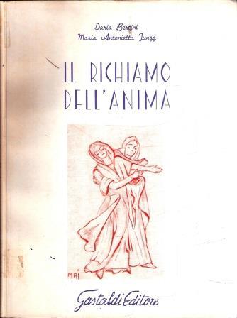 Il Richiamo Dell'anima - Daria Bertini,Maria Antonietta Jungg - copertina