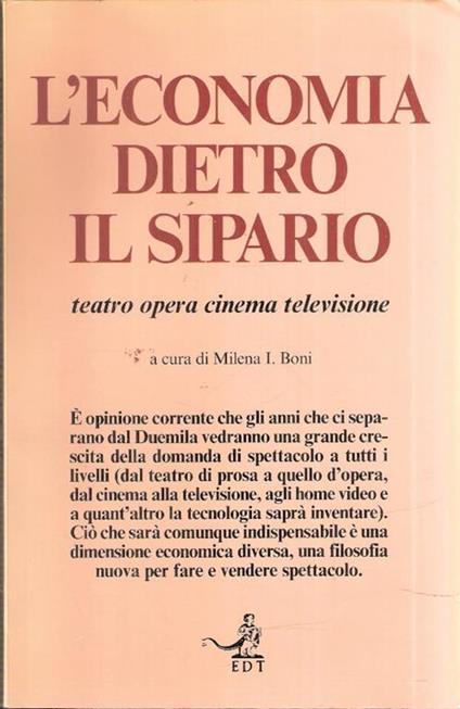 L' economia Dietro Il Sipario Teatro Opera Cinema Televisione - copertina