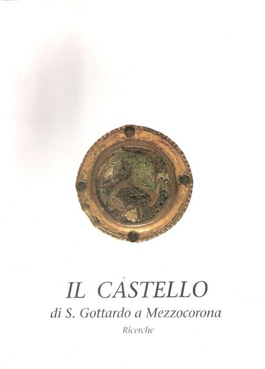 Il Castello Di S. Gottardo A Mezzocorona Ricerche - copertina