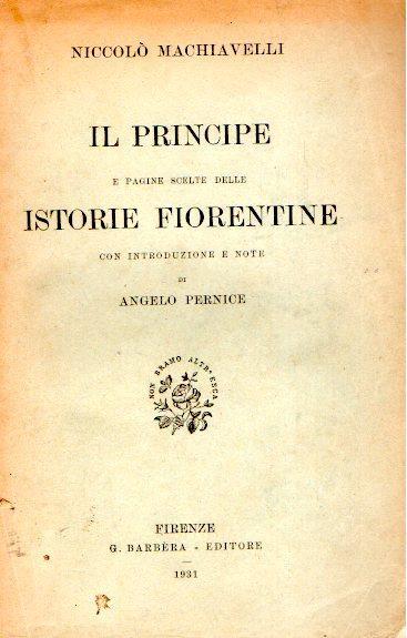 Il Principe E Pagine Scelte Delle Istorie Fiorentine - Niccolò Machiavelli  - Libro Usato - Barbera - | IBS