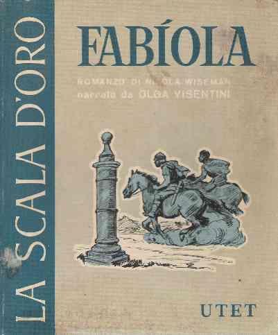 Fabiola. Narrato Da Olga Visentini. Ill. Da Mario Castellani - Nicholas P. Wiseman - copertina