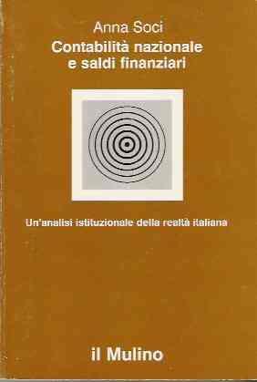 Contabilità nazionale e saldi finanziari. Un'analisi istituzionale della realtà italiana - Anna Soci - copertina