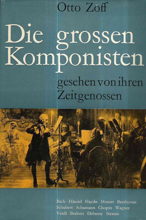 Die Grossen Komponisten Gesehen Von Ihren Zeitgenossen - Otto Zoff - copertina