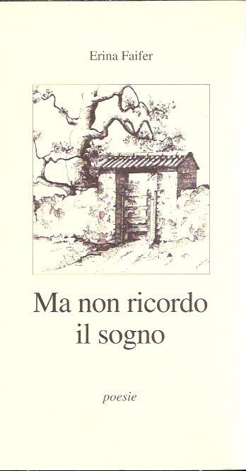 Ma Non Ricordo Il Sogno. Poesie - Erina Faifer - copertina