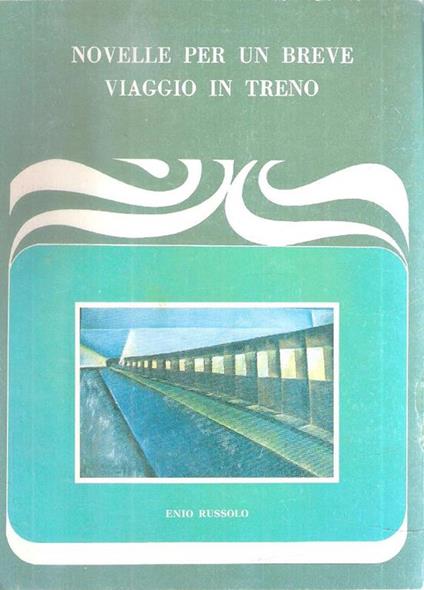 Novelle Per Un Breve Viaggio In Treno - Enio Russolo - copertina