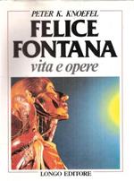 Felice Fontana. Vita e opere