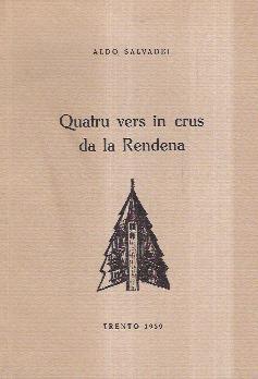 Quatru Vers In Crus Da La Rendena - Aldo Salvadei - copertina